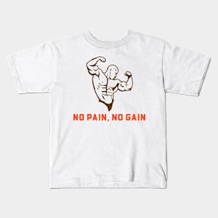 NO PAIN, NO GAIN Kids T-Shirt